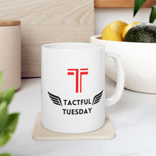 Load image into Gallery viewer, Tactful Tuesday Workday Motivation Ceramic Mug
