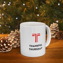 Load image into Gallery viewer, Thankful Thursday Workday Motivation Ceramic Mug