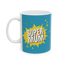 Load image into Gallery viewer, Super Mom Ceramic Mug 11oz - Perfect Gift for Moms