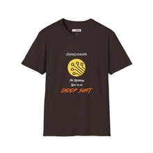 Load image into Gallery viewer, Unisex Soft Style Funny Graphic T-Shirt - "DeepSeek: You're in Deep Shit"