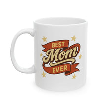 Load image into Gallery viewer, Best Mom Ever Ceramic Mug - Perfect Gift for Mom