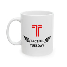 Load image into Gallery viewer, Tactful Tuesday Workday Motivation Ceramic Mug