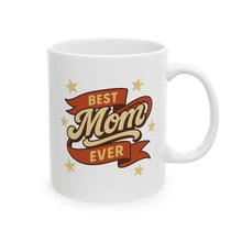 Load image into Gallery viewer, Best Mom Ever Ceramic Mug - Perfect Gift for Mom