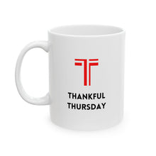 Load image into Gallery viewer, Thankful Thursday Workday Motivation Ceramic Mug