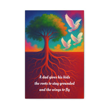 Load image into Gallery viewer, Gratitude for Fathers Wall Canvas - A dad gives his kids the roots to stay grounded and the wings to fly