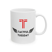 Load image into Gallery viewer, Tactful Tuesday Workday Motivation Ceramic Mug