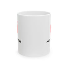 Load image into Gallery viewer, Magic Monday Workday Motivation Ceramic Mug