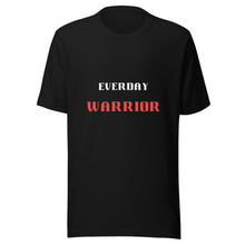 Load image into Gallery viewer, Everyday Warrior Unisex T-Shirt