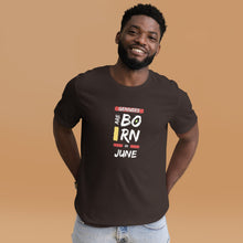 Load image into Gallery viewer, Geniuses Are Born In June Unisex T-Shirt