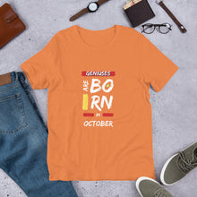 Load image into Gallery viewer, Geniuses Are Born In October Unisex T-Shirt