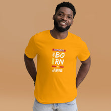 Load image into Gallery viewer, Geniuses Are Born In June Unisex T-Shirt