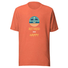 Load image into Gallery viewer, Retired And Happy Unisex T-Shirt