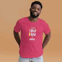 Load image into Gallery viewer, Geniuses Are Born In June Unisex T-Shirt