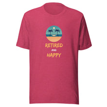 Load image into Gallery viewer, Retired And Happy Unisex T-Shirt