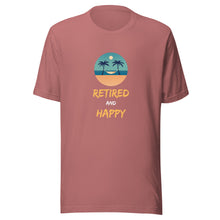 Load image into Gallery viewer, Retired And Happy Unisex T-Shirt