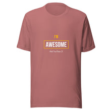 Load image into Gallery viewer, I'm Awesome Unisex T-Shirt