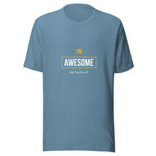 Load image into Gallery viewer, I'm Awesome Unisex T-Shirt
