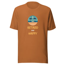 Load image into Gallery viewer, Retired And Happy Unisex T-Shirt