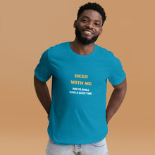 Load image into Gallery viewer, Beer with Me Unisex T-Shirt