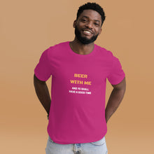 Load image into Gallery viewer, Beer with Me Unisex T-Shirt