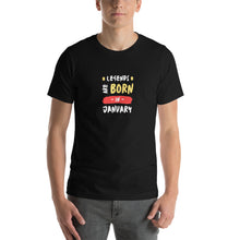 Load image into Gallery viewer, Legends Are Born In January Unisex T-Shirt