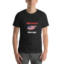 Load image into Gallery viewer, Make America Whole Again Unisex T-Shirt
