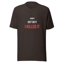 Load image into Gallery viewer, I Killed It Unisex T-Shirt