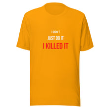 Load image into Gallery viewer, I Killed It Unisex T-Shirt