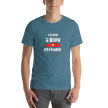 Load image into Gallery viewer, Legends Are Born In December Unisex T-Shirt