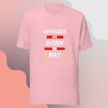Load image into Gallery viewer, Geniuses Are Born in May Unisex T-Shirt