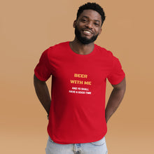 Load image into Gallery viewer, Beer with Me Unisex T-Shirt