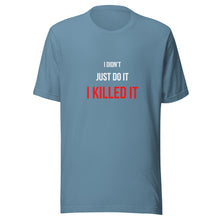 Load image into Gallery viewer, I Killed It Unisex T-Shirt