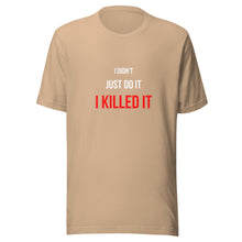 Load image into Gallery viewer, I Killed It Unisex T-Shirt