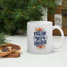 Load image into Gallery viewer, Motivational White Glossy Mug - Follow Your Dreams