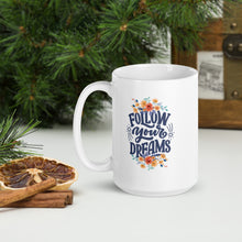 Load image into Gallery viewer, Motivational White Glossy Mug - Follow Your Dreams