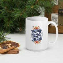 Load image into Gallery viewer, Motivational White Glossy Mug - Follow Your Dreams