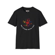 Load image into Gallery viewer, We Stand With You Unisex Colorful T-Shirt
