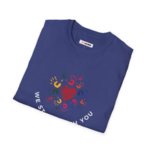 Load image into Gallery viewer, We Stand With You Unisex Colorful T-Shirt
