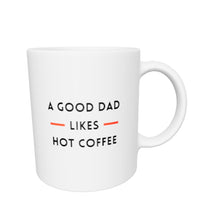 Load 3D model into Gallery viewer, A Good Dad Like Hot Coffee White Glossy Mug
