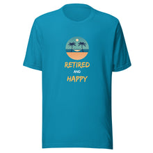 Load image into Gallery viewer, Retired And Happy Unisex T-Shirt
