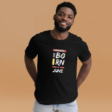 Load image into Gallery viewer, Geniuses Are Born In June Unisex T-Shirt
