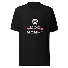 Load image into Gallery viewer, Dog Mommy Women&#39;s T-Shirt
