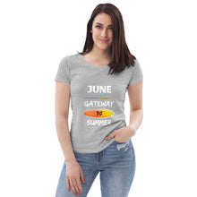 Load image into Gallery viewer, June Gateway to Summer Women&#39;s Fitted Eco Tee
