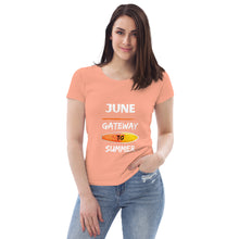 Load image into Gallery viewer, June Gateway to Summer Women&#39;s Fitted Eco Tee
