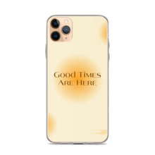 Load image into Gallery viewer, Good Times Are Here Yellow BG Phone Case For iPhone 13 Pro Max And Other iPhone Models
