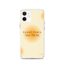 Load image into Gallery viewer, Good Times Are Here Yellow BG Phone Case For iPhone 13 Pro Max And Other iPhone Models
