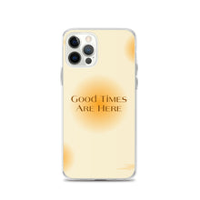 Load image into Gallery viewer, Good Times Are Here Yellow BG Phone Case For iPhone 13 Pro Max And Other iPhone Models
