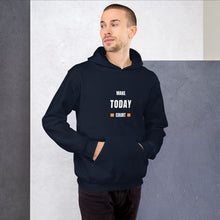 Load image into Gallery viewer, Make Today Count Unisex Hoodie - Model WFWGS
