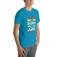 Load image into Gallery viewer, Legends Are Born In June Unisex T-Shirt
