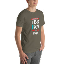 Load image into Gallery viewer, Legends Are Born In May Unisex T-Shirt
